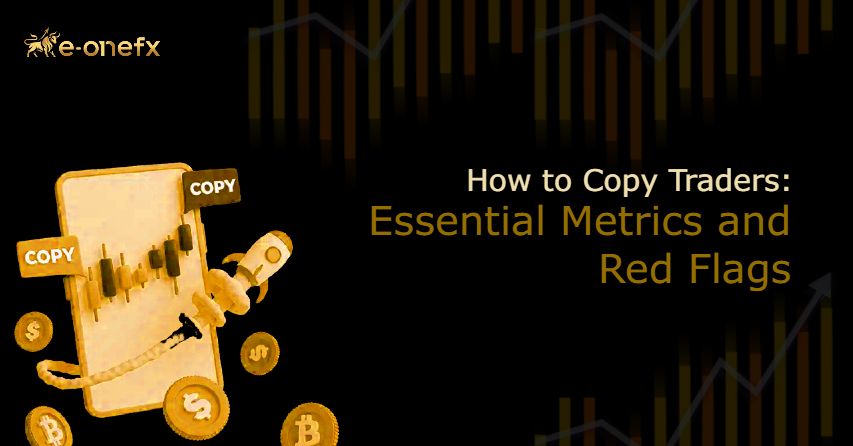 How to Copy Traders: Essential Metrics and Red Flags